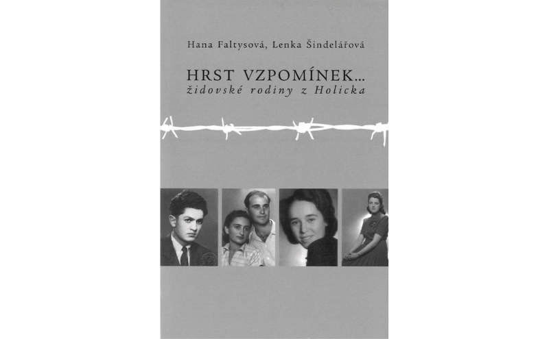 Zobrazit obrázek: Hana Faltysová, Lenka Šindelářová: Hrst vzpomínek... židovské rodiny z Holicka